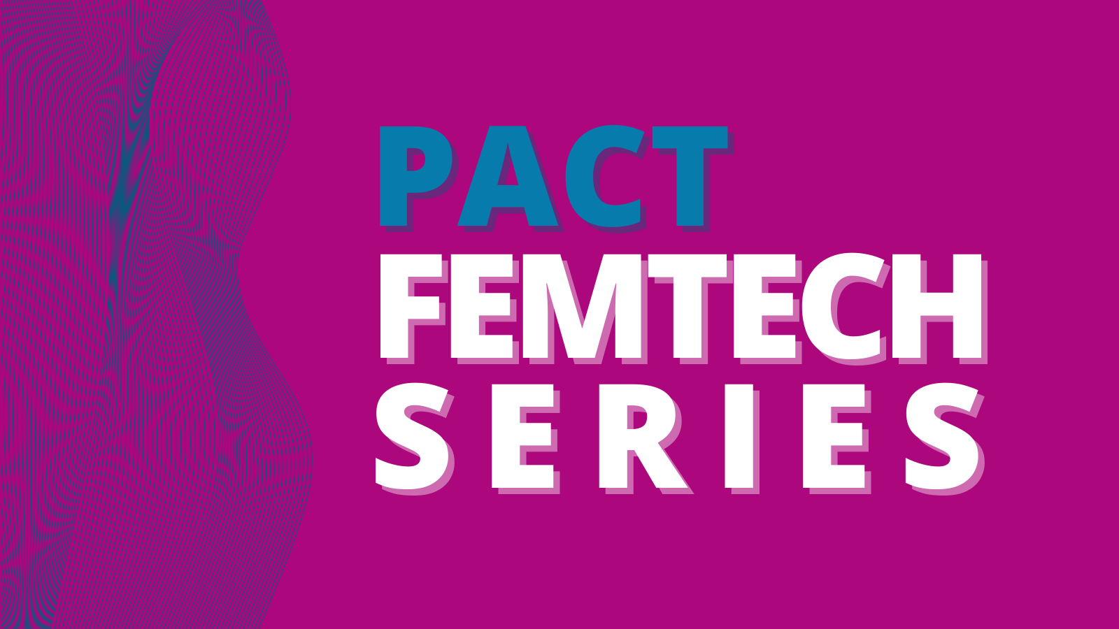Shares the logo of the PACT FemTech series
